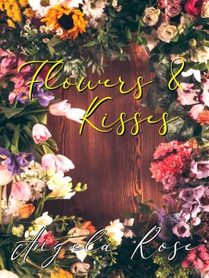 cover image of Flowers & Kisses